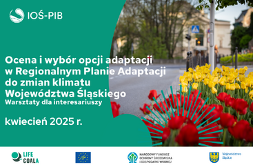 Plakat promujący warsztaty dotyczące oceny i wyboru opcji adaptacji klimatycznych dla Województwa Śląskiego w kwietniu 2025 roku. Na zdjęciu widać ulice z czerwonymi i żółtymi kwiatami.