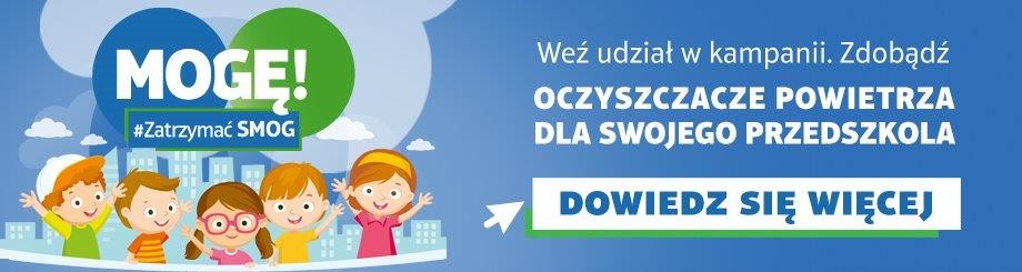  MOGĘ! Zatrzymać SMOG – Weź udział w kampanii. Zdobądź oczyszczacze powietrza dla swojego przedszkola